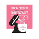 Toute la pâtisserie avec mon robot pâtissier